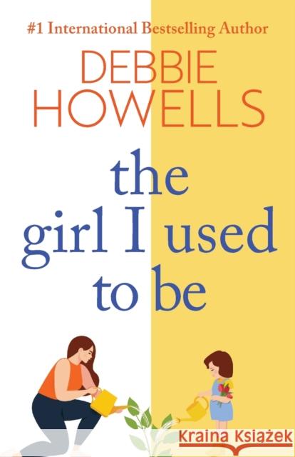 The Girl I Used To Be Howells, Debbie 9781804150160