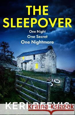 The Sleepover: The unputdownable, page-turning psychological thriller from bestseller Keri Beevis Keri Beevis 9781804151198 Boldwood Books Ltd