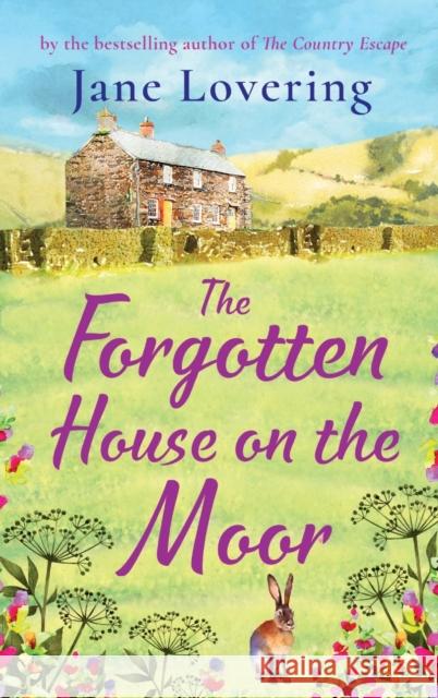 The Forgotten House on the Moor Lovering, Jane 9781804152294