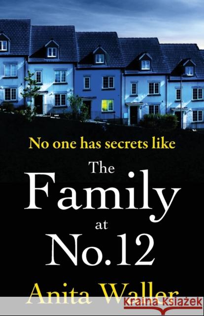 The Family at No. 12: The explosive, addictive psychological thriller from Anita Waller Anita Waller 9781804153079 Boldwood Books Ltd