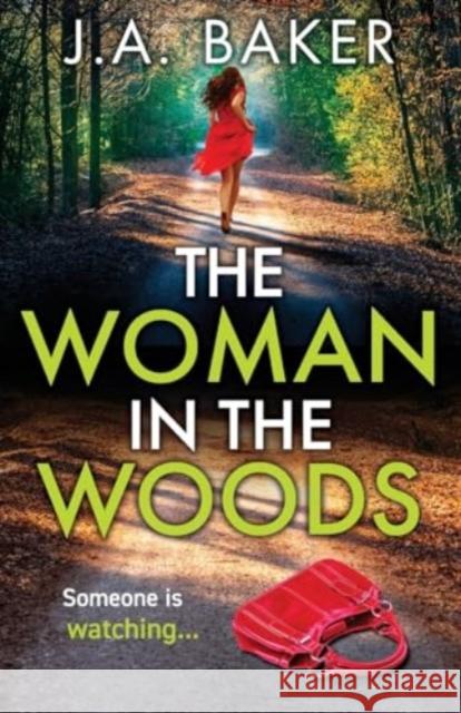 The Woman In The Woods J A Baker 9781804153888 Boldwood Books Ltd