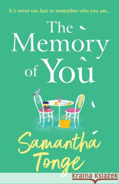 The Memory of You: A BRAND NEW uplifting novel from Samantha Tonge for summer 2023 Samantha Tonge   9781804154281 Boldwood Books Ltd