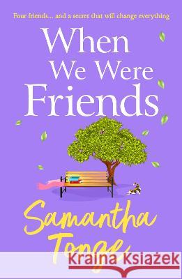 When We Were Friends: An emotional and uplifting novel from Samantha Tonge Samantha Tonge 9781804154373