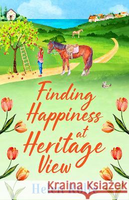 Finding Happiness at Heritage View Rolfe, Helen 9781804155042 Boldwood Books Ltd