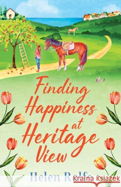 Finding Happiness at Heritage View Rolfe, Helen 9781804155080