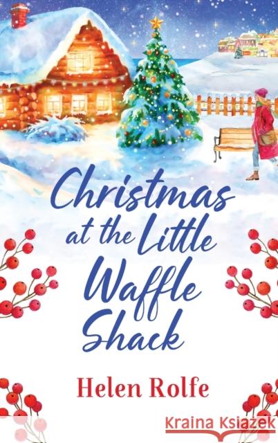 Christmas at the Little Waffle Shack Rolfe, Helen 9781804155752