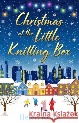 Christmas at the Little Knitting Box Rolfe, Helen 9781804156056