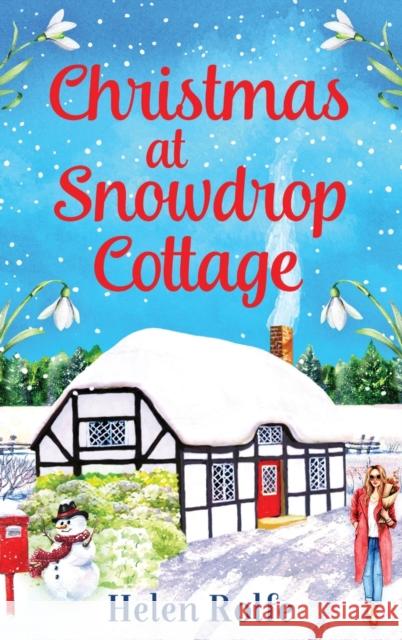 Christmas at Snowdrop Cottage Rolfe, Helen 9781804156650 Boldwood Books Ltd