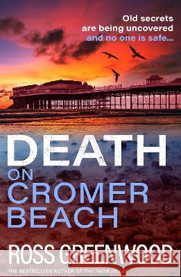 Death on Cromer Beach Ross Greenwood 9781804156926 Boldwood Books Ltd