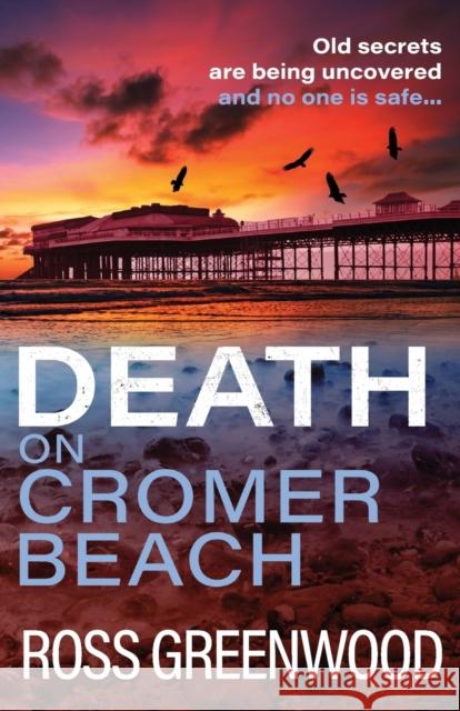 Death on Cromer Beach Ross Greenwood 9781804156933 Boldwood Books Ltd