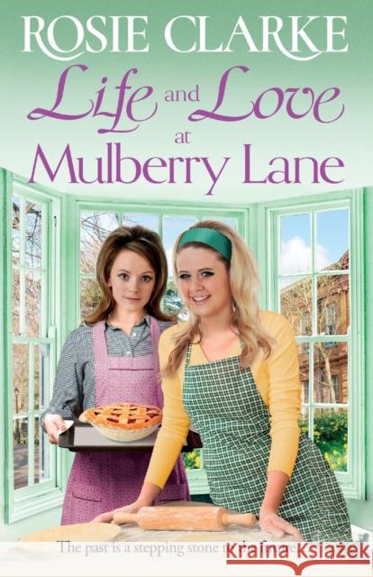 Life and Love at Mulberry Lane Rosie Clarke 9781804157329