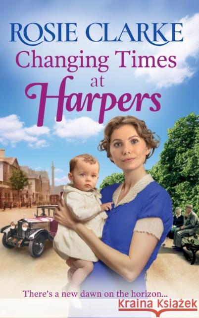 Changing Times at Harpers: Another instalment in Rosie Clarke's historical saga series Rosie Clarke 9781804157411 Boldwood Books Ltd