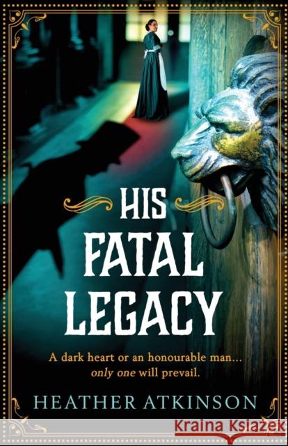 His Fatal Legacy Heather Atkinson 9781804158043 Boldwood Books Ltd