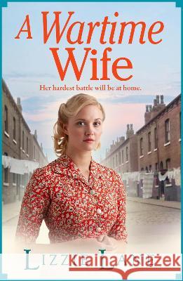 A Wartime Wife Lane, Lizzie 9781804159033 Boldwood Books Ltd