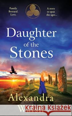 Daughter of the Stones Alexandra Walsh 9781804159750 Boldwood Books Ltd