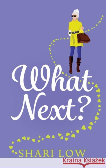 What Next?: The BRAND NEW laugh-out-loud novel from #1 bestseller Shari Low Shari Low 9781804159811 Boldwood Books Ltd