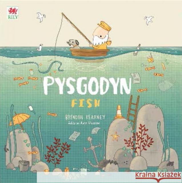 Cyfres Anturiaeth Eifion a Sboncyn: Pysgodyn / Fish Brendan Kearney 9781804162743 Rily Publications Ltd