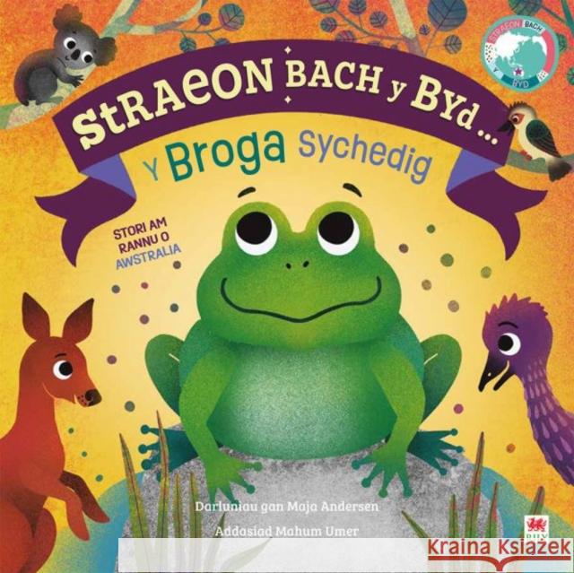 Straeon Bach y Byd: Y Broga Sychedig / The Thirsty Frog Kathryn Jewitt 9781804163436 Rily Publications Ltd