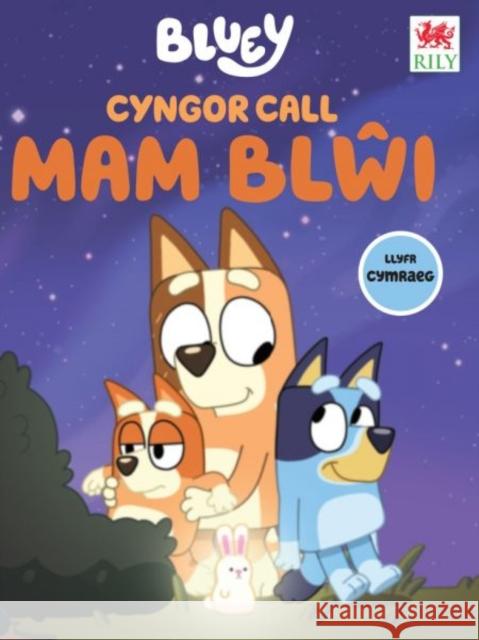 Cyngor Call MAM BLWI (cyfres Bluey) BBC Studios 9781804164273