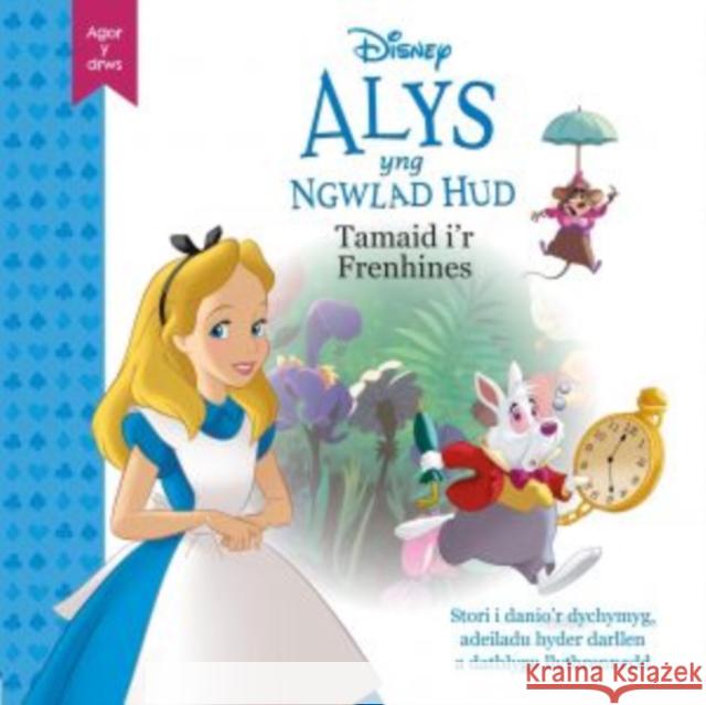 Disney Agor y Drws: Alys yng Ngwlad Hud - Tamaid i'r Frenhines Disney 9781804164396