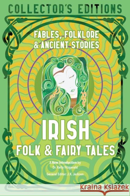 Irish Folk & Fairy Tales: Fables, Folklore & Ancient Stories  9781804172285 Flame Tree Publishing