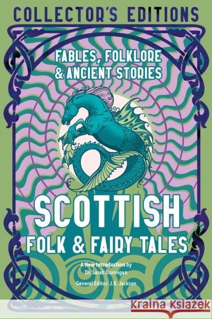 Scottish Folk & Fairy Tales: Fables, Folklore & Ancient Stories  9781804172292 Flame Tree Publishing