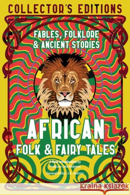 African Folk & Fairy Tales: Fables, Folklore & Ancient Stories  9781804172315 Flame Tree Publishing