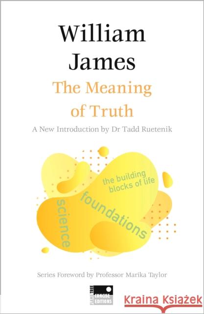 The Meaning of Truth (Concise Edition) William James 9781804177945 Flame Tree Publishing