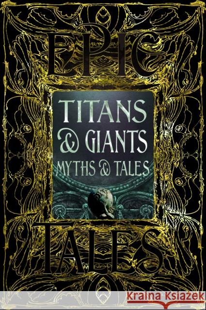 Titans & Giants Myths & Tales: Epic Tales Flame Tree Studio (Literature and Scienc 9781804178003 Flame Tree Publishing