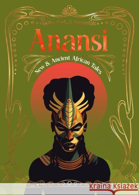 Anansi: New & Ancient African Tales  9781804179345 Flame Tree Publishing