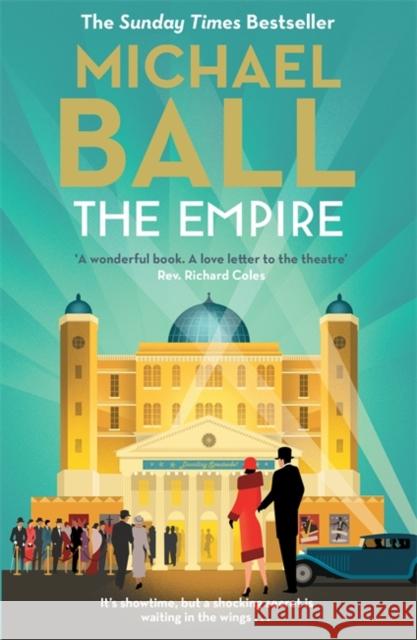 The Empire: 'Wonderful. A lifelong love letter to the theatre' Reverend Richard Coles Michael Ball 9781804180570 Bonnier Books Ltd