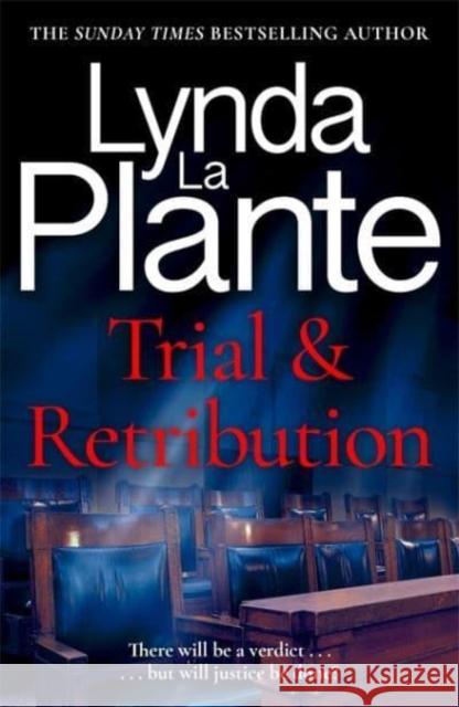 Trial and Retribution: The unmissable legal thriller from the Queen of Crime Drama Lynda La Plante 9781804181034 Bonnier Books Ltd