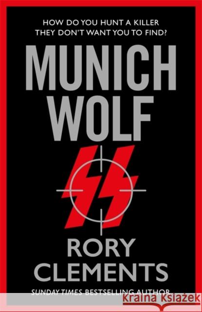 Munich Wolf: The gripping new 2024 Sunday Times bestselling thriller Rory Clements 9781804181423