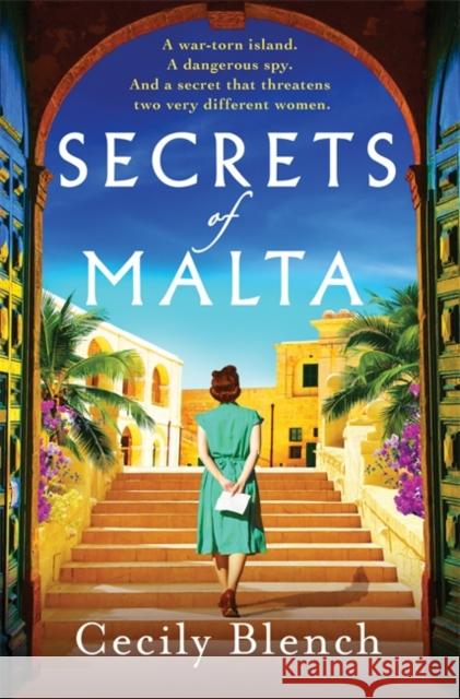 Secrets of Malta: An escapist historical novel of women, spies and a world at war Cecily Blench 9781804181782