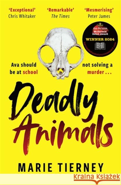 Deadly Animals: Val McDermid Crime Debut Award Winner 2024 Marie Tierney 9781804181904