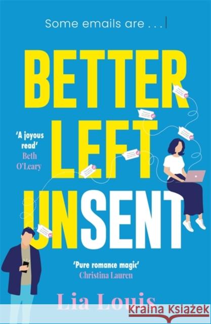 Better Left Unsent: Discover this hilarious and heartfelt romance Lia Louis 9781804182734