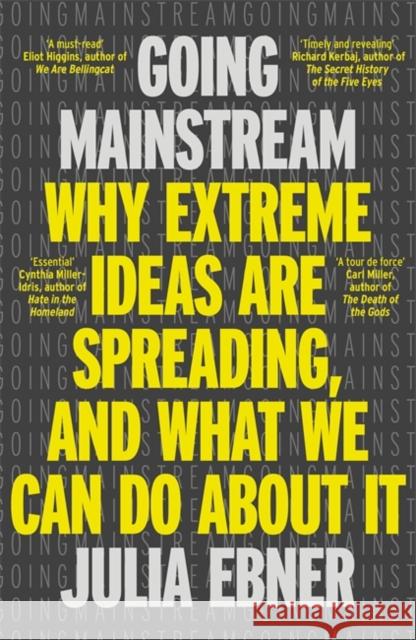 Going Mainstream: Why extreme ideas are spreading, and what we can do about it  9781804183786 Bonnier Books Ltd