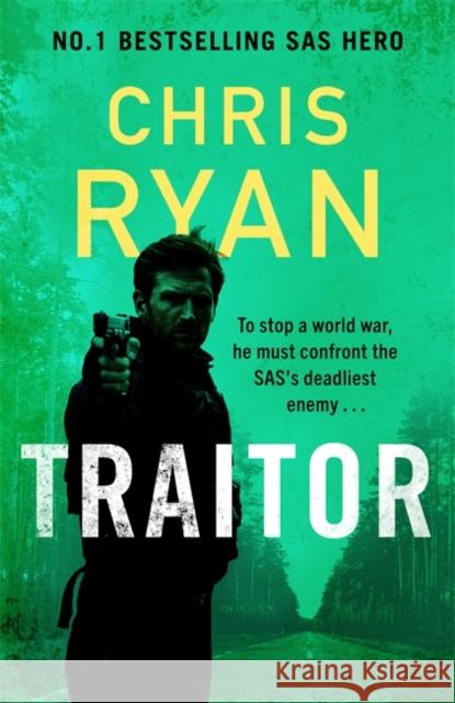 Traitor: The explosive new 2024 thriller from the No.1 bestselling SAS hero Chris Ryan 9781804185919 Bonnier Books Ltd