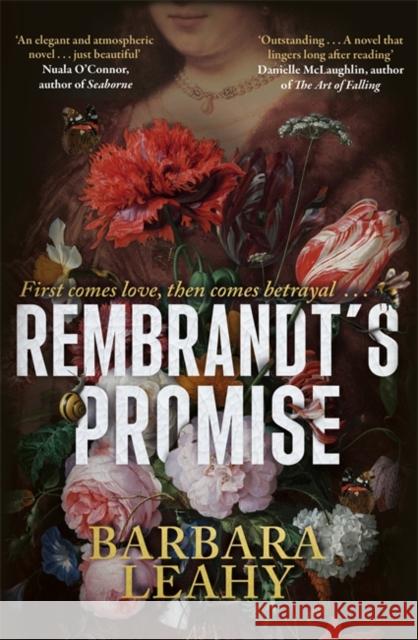 Rembrandt's Promise: 'A believable, elegant and atmospheric novel - just beautiful' - Nuala O'Connor Barbara Leahy 9781804186381