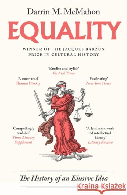 Equality: The history of an elusive idea Darrin McMahon 9781804186855