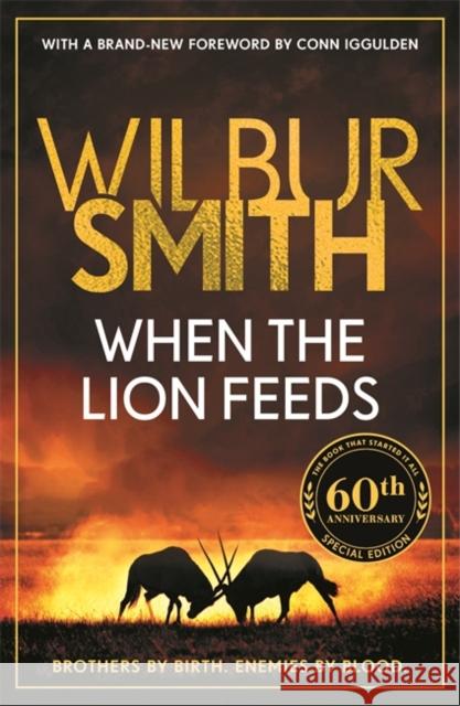 When the Lion Feeds: The book that started it all Wilbur Smith 9781804188231 Bonnier Books Ltd