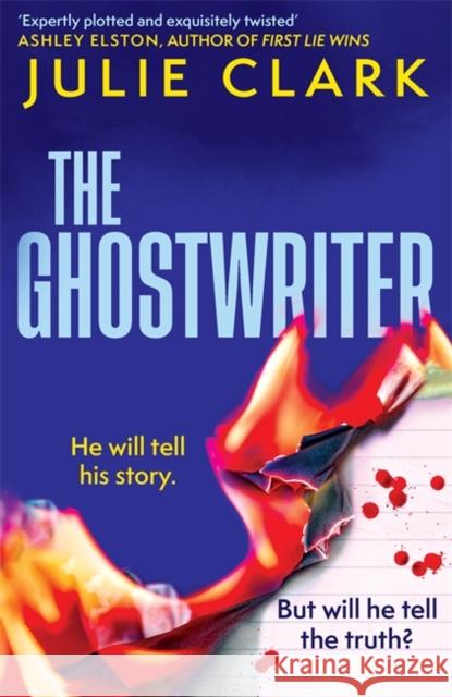 The Ghostwriter: The perfect slow-burn thriller of long-held family secrets Julie Clark 9781804188521