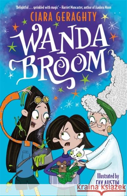 Wanda Broom: for fans of Isadora Moon and The Worst Witch Ciara Geraghty 9781804188552 Bonnier Books Ltd