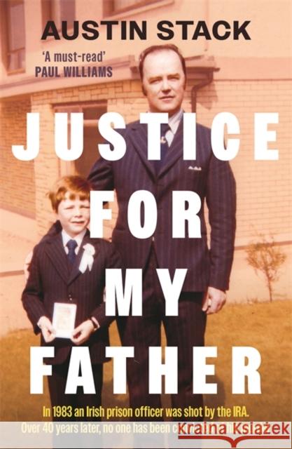 Justice For My Father: 'A must-read' - Paul Williams Austin Stack 9781804189801