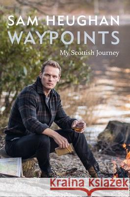 Waypoints: My Scottish Journey Sam Heughan 9781804190067