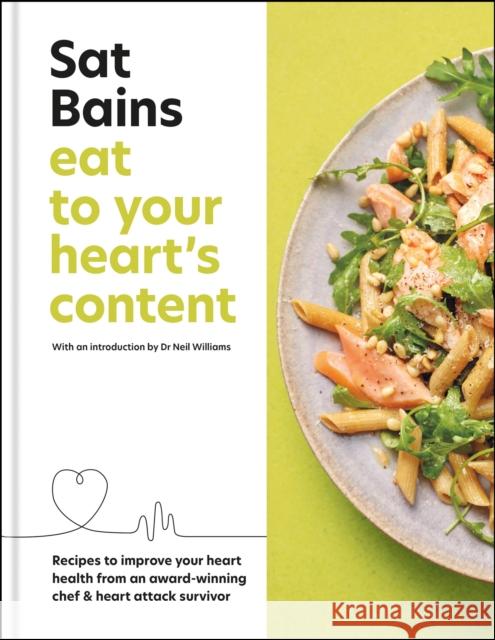Eat to Your Heart's Content Sat Bains 9781804190722 Octopus Publishing Group