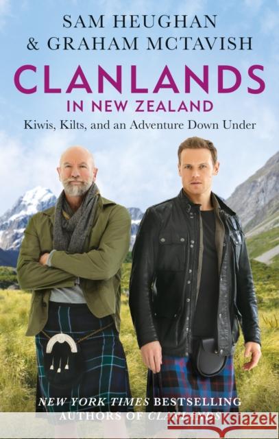 Clanlands in New Zealand: Kiwis, Kilts, and an Adventure Down Under Graham McTavish 9781804190807 Octopus Publishing Group