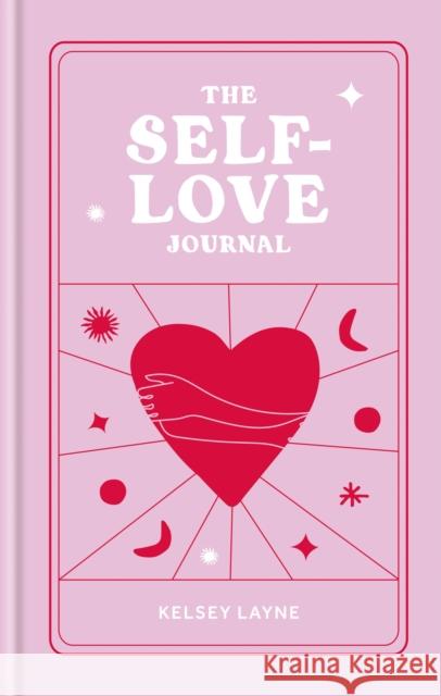 The Self-Love Journal Kelsey Layne 9781804191651