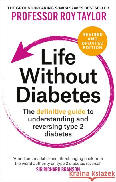 Life Without Diabetes: The definitive guide to understanding and reversing type 2 diabetes Professor Roy Taylor 9781804192269 Octopus Publishing Group