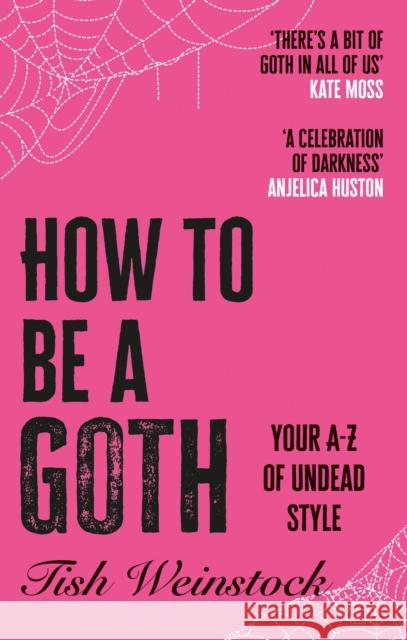 How to Be a Goth Tish Weinstock 9781804192399